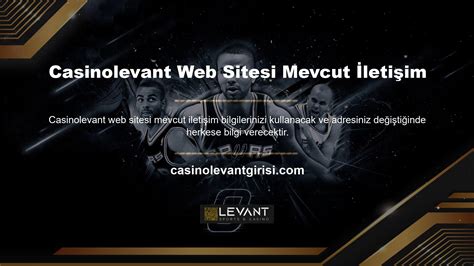 Casinolevant Müşteri Hizmetleri İletişim Bilgileri